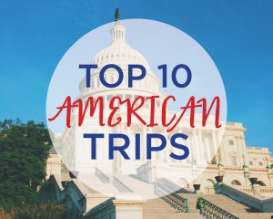 Top 10 All American Trips
